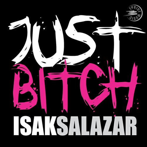 Isak Salazar - Just Bitch (Sweet Beatz Project & MusicDeLight Remix)