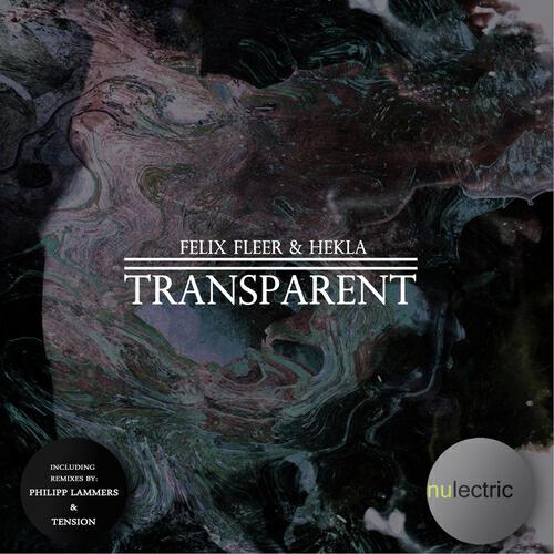 Felix Fleer - Transparent (Philipp Lammers Unclear Remix)