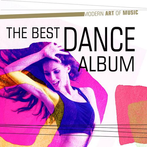 Постер альбома Modern Art of Music: The Best Dance Album