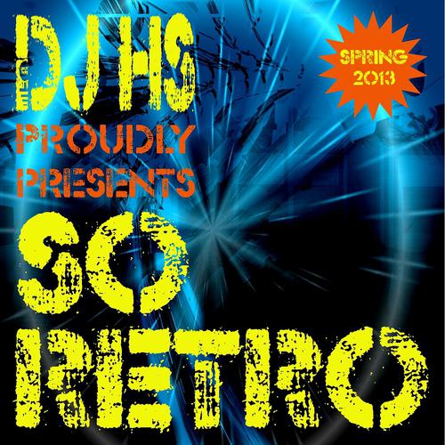 Постер альбома DJ Hs Proudly Presents So Retro