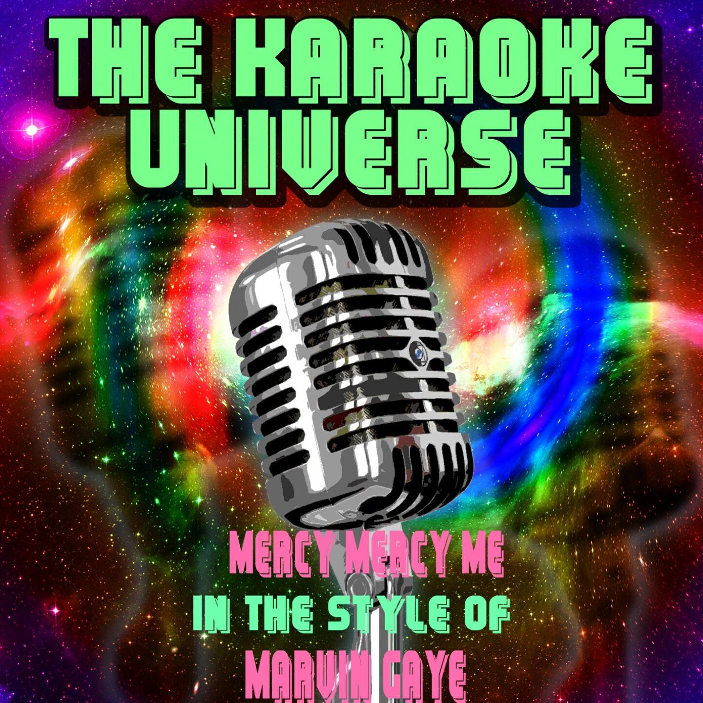 The Karaoke Universe - Mercy Mercy Me (In the Style of Marvin Gaye)