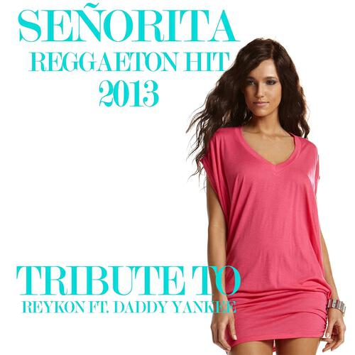 Extra Latino - Tribute to Reykon & Daddy Yankee: Señorita (Reggaeton Hit 2013)