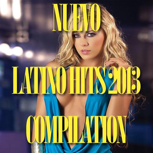 Постер альбома Nuevo Latino Hits 2013 Compilation