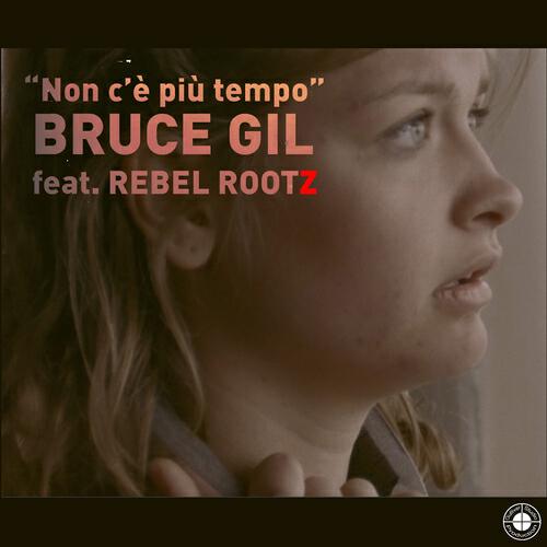 Bruce Gil - Non c'è più tempo