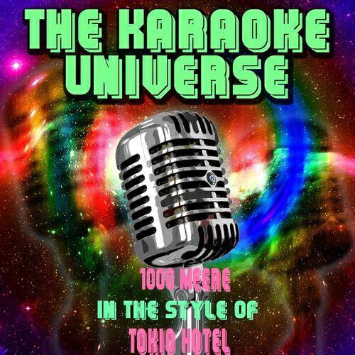 The Karaoke Universe - 1000 Meere (Karaoke Version) [in the Style of Tokio Hotel]