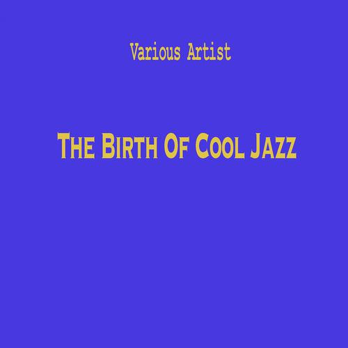 Постер альбома The Birth of Cool Jazz