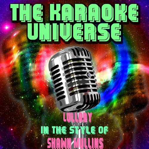 The Karaoke Universe - Lullaby (Karaoke Version) [in the Style of Shawn Mullins]