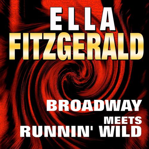 Постер альбома Broadway Meets Runnin' Wild (Original Artist Original Songs)