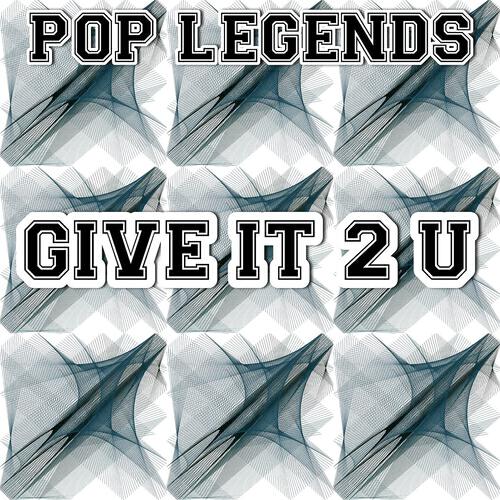 Pop Legends - Give It 2 U (Instrumental Version)