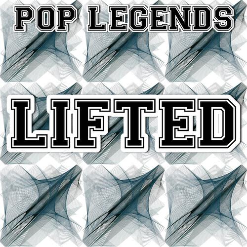 Pop Legends - Lifted