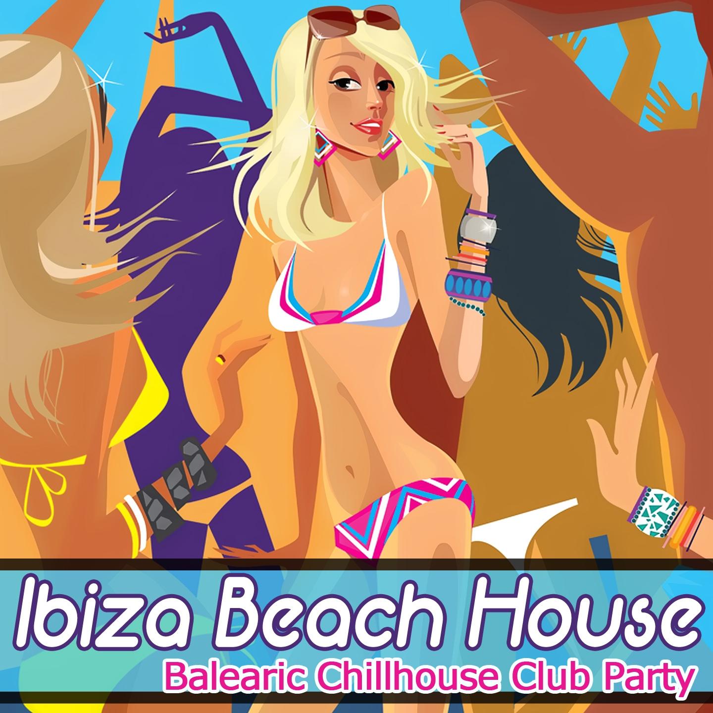Постер альбома Ibiza Beach House - Balearic Chillhouse Club Party