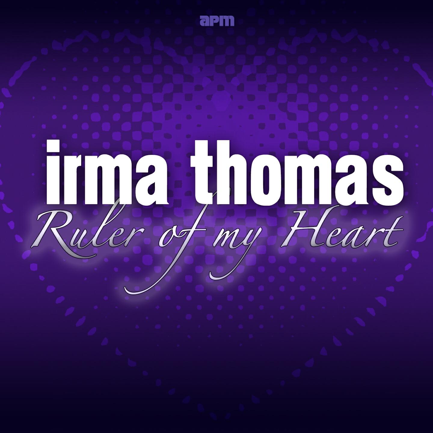 Irma Thomas - Ruler of My Heart