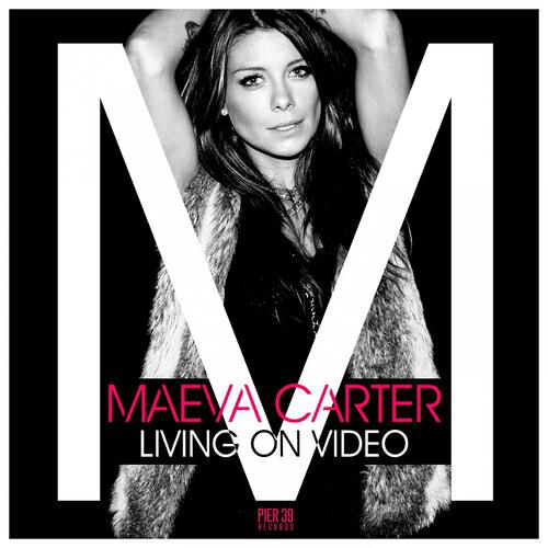Maeva Carter - Living On Video (Original Mix)