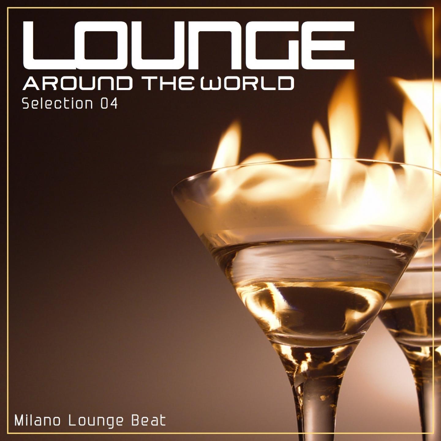 Постер альбома Lounge Around the World: Selection, Vol. 4