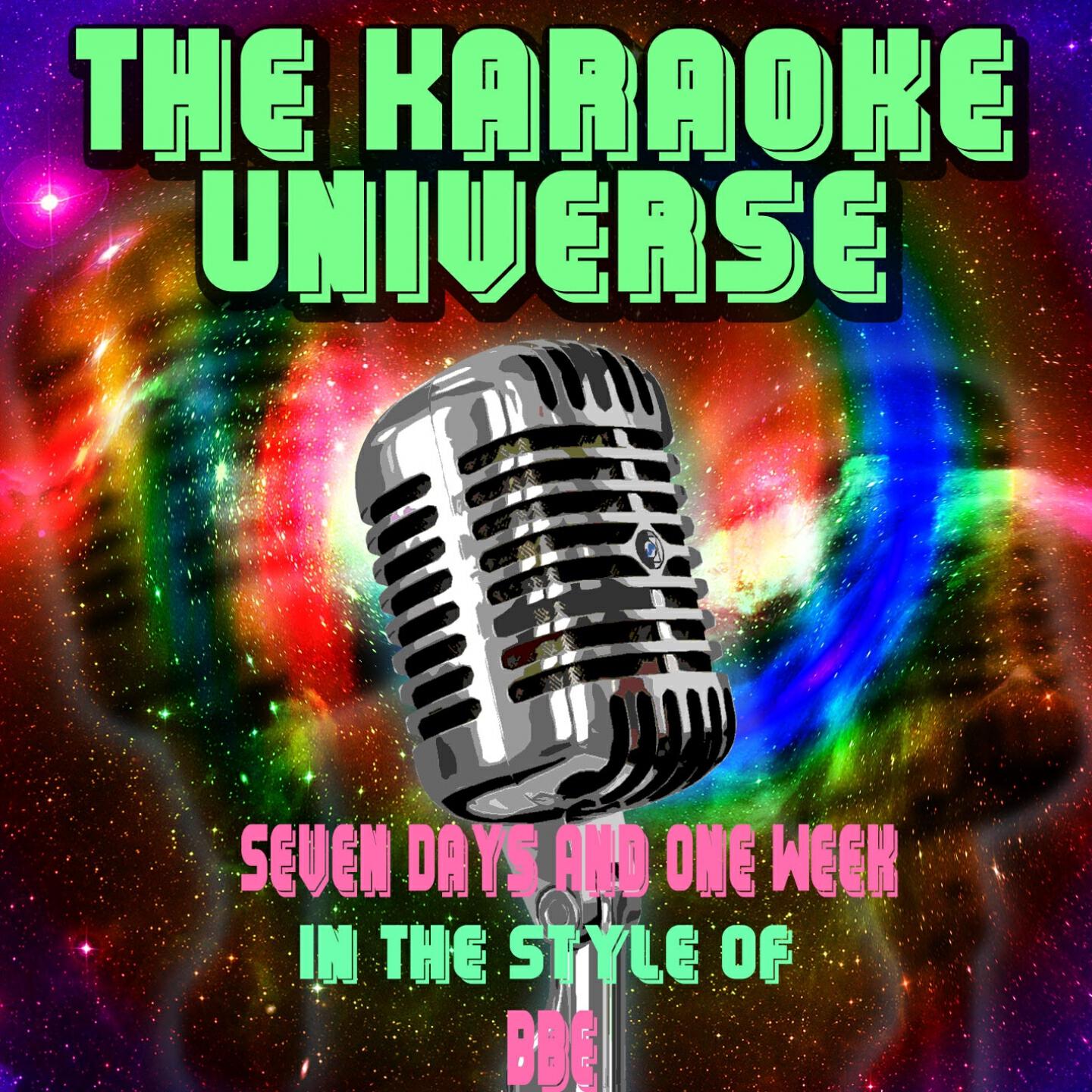 The Karaoke Universe - Seven days and One Week (Karaoke Version) [In the Style of BBE]