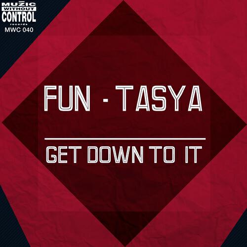 Fun-Tasya - Get Down to It (Radio Cut)