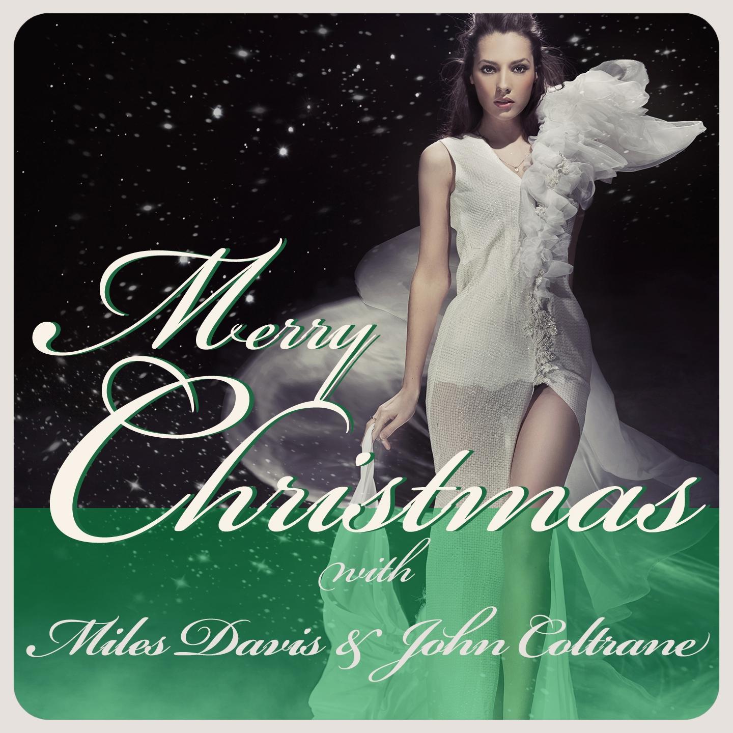 Постер альбома Merry Christmas With Miles Davis & John Coltrane