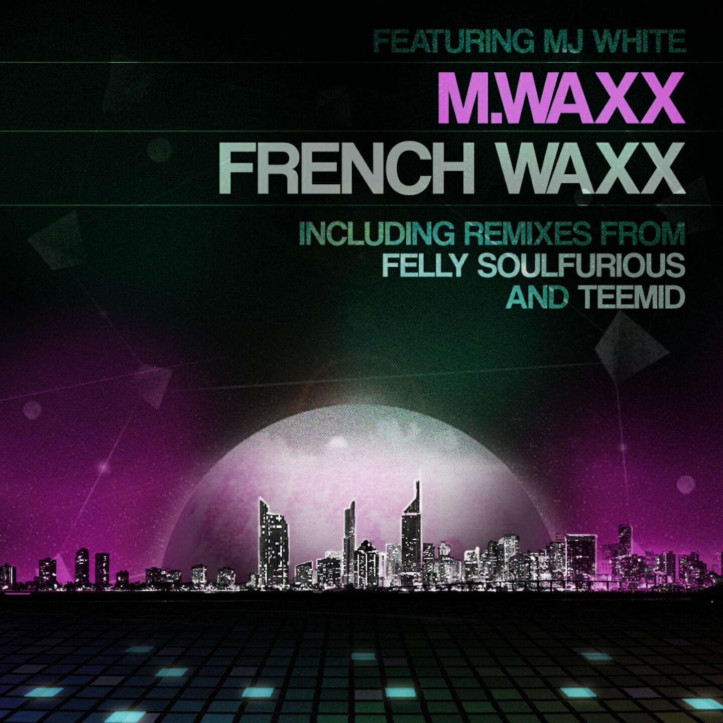 M.Waxx - French Waxx (Teemid Remix)