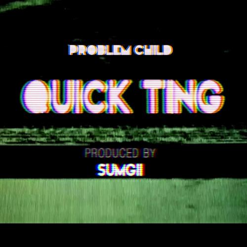 Problem Child - Quick Ting (Jd. Reid Remix)