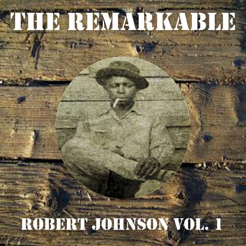 Robert Johnson - Travelling Riverside Blues