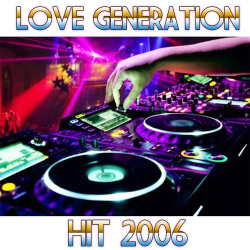 Постер альбома Love Generation (Hit 2006)