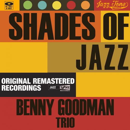 Постер альбома Shades of Jazz (Benny Goodman Trio)