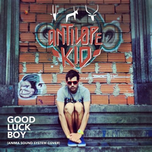 Antilope Kid - Good Luck Boy