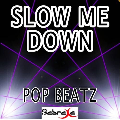 Pop Beatz - Slow Me Down (Instrumental Version)