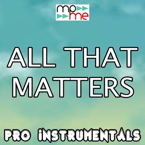 Pro Instrumentals - All That Matters (Karaoke Version) (Originally Performed By Justin Bieber)