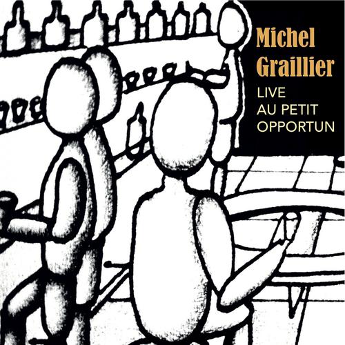 Постер альбома Michel Graillier Live Au Petit Opportun