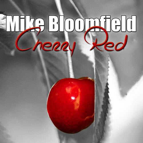 Mike Bloomfield - Cherry Red