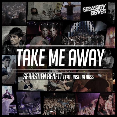 Sébastien Benett - Take Me Away (AEL Remix)