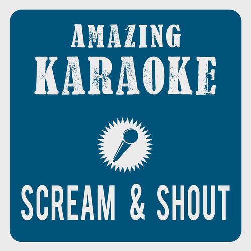 Постер альбома Scream & Shout (Karaoke Version)