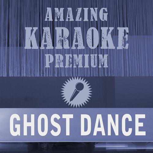 Постер альбома Ghost Dance (Premium Karaoke Version)