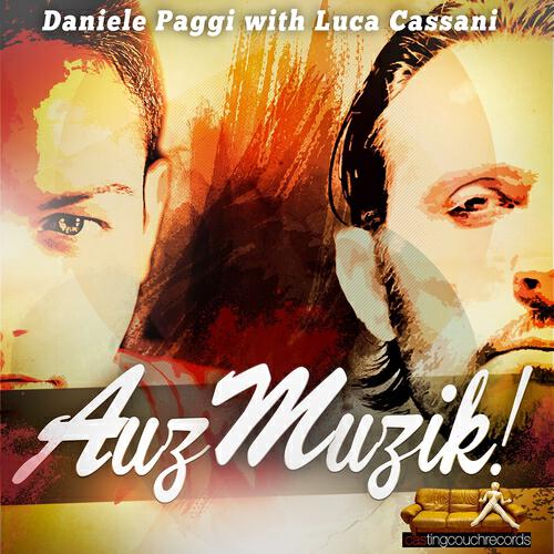 Daniele Paggi - AuzMuzik! (Luca Cassani Casting Couch Vocal Mix)