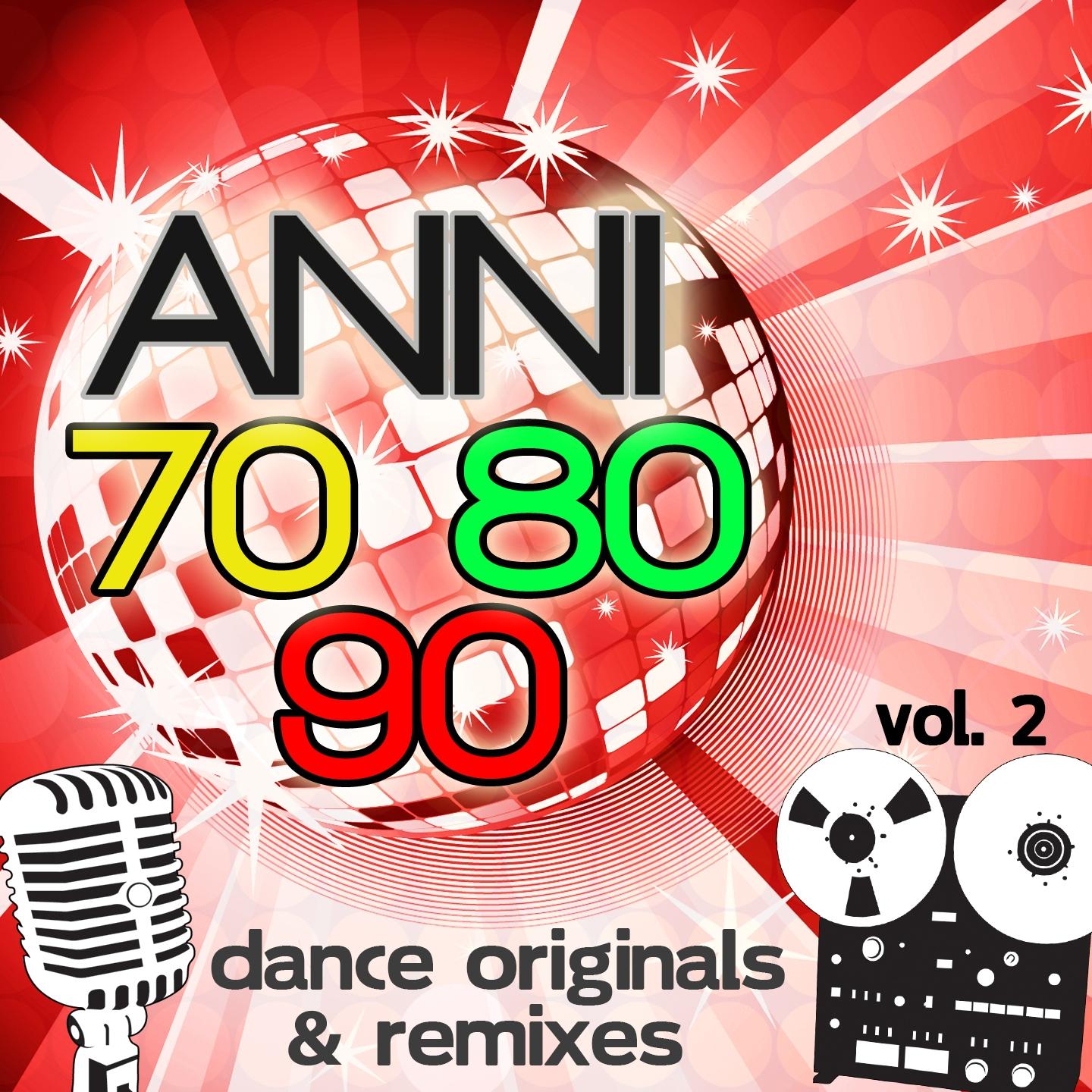 Постер альбома Anni 70 80 90 Dance Originals & Remixes, Vol. 2