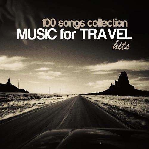 Постер альбома 100 Songs Collection: Music for Travel Hits