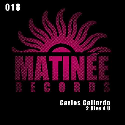 Carlos Gallardo - 2 Give 4 You (Javi Colors & Garces Remix)