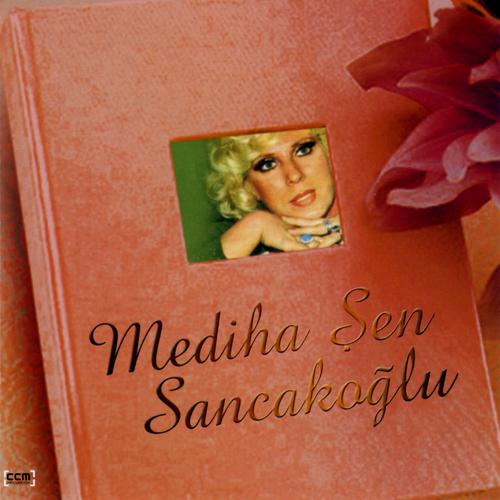Постер альбома Mediha Şen Sancakoğlu