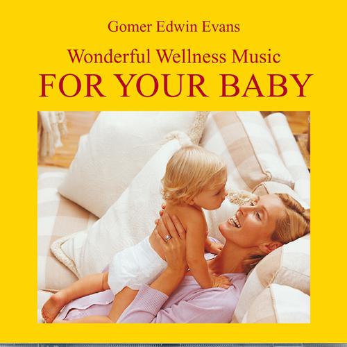 Постер альбома For Your Baby: Wonderful Wellness Music