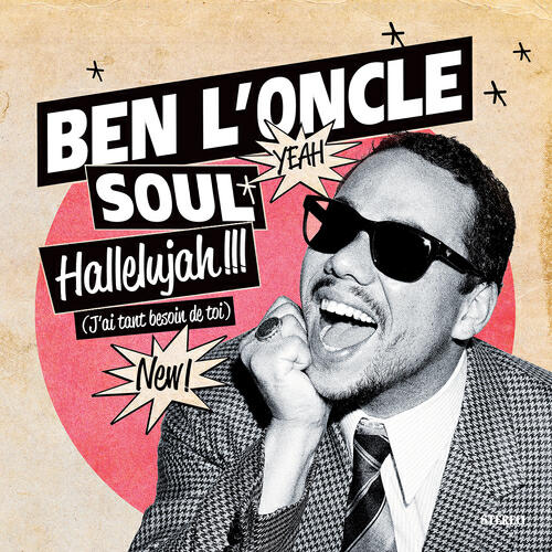 Ben L'Oncle Soul - Hallelujah !!! (J'Ai Tant Besoin De Toi)