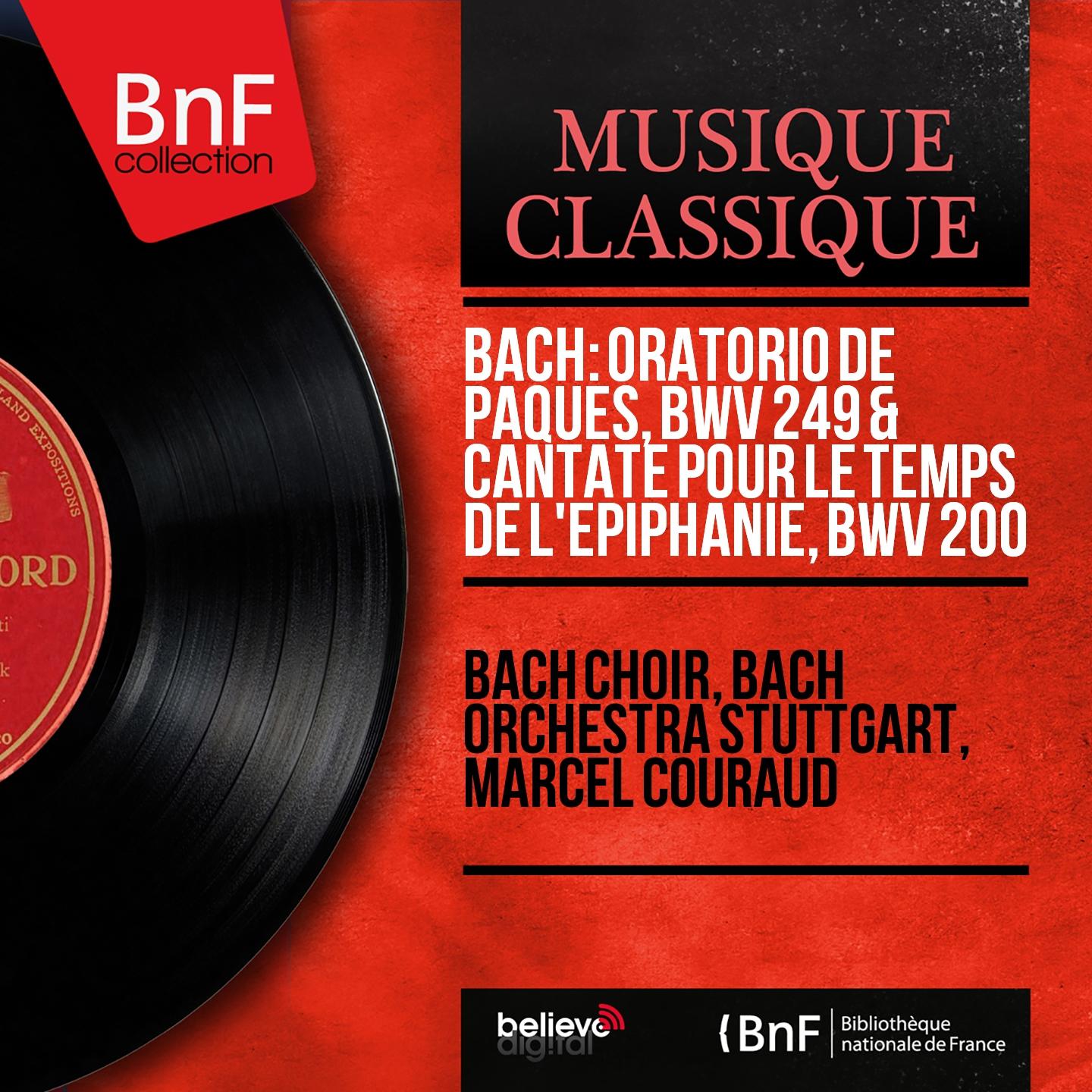 Постер альбома Bach: Oratorio de Paques, BWV 249 & Cantate pour le temps de l'Epiphanie, BWV 200 (Mono Version)