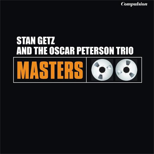 Постер альбома Stan Getz & The Oscar Peterson Trio