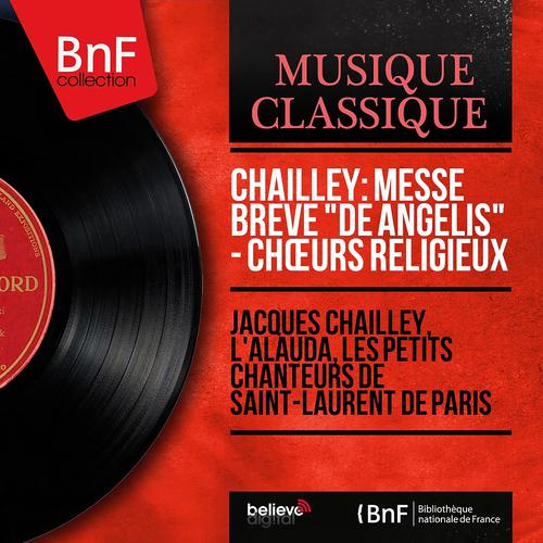 Постер альбома Chailley: Messe brève "De Angelis" - Chœurs religieux (Mono Version)