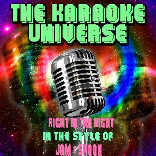 The Karaoke Universe - Right in the Night (Karaoke Version) [In the Style of Jam & Spoon]