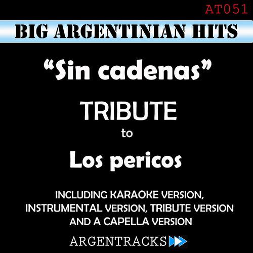 Argentracks - Sin Cadenas (Tribute Version) (Originally Performed By los Pericos)