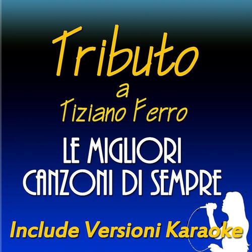 Постер альбома Tributo a Tiziano Ferro: le migliori canzoni di sempre