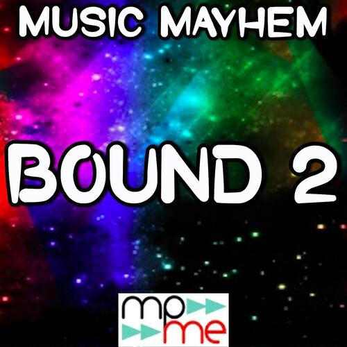 Music Mayhem - Bound 2