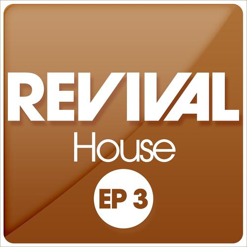 Постер альбома Revival House Ep 3
