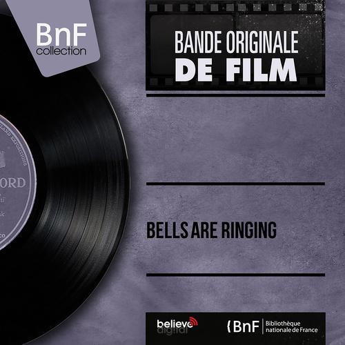 Постер альбома Bells Are Ringing (Original Motion Picture Soundtrack, Mono Version)
